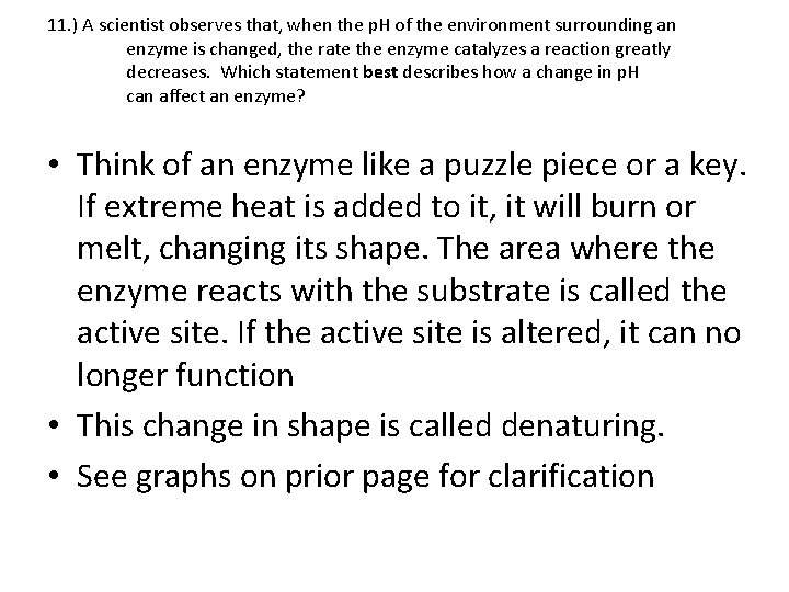 11. ) A scientist observes that, when the p. H of the environment surrounding