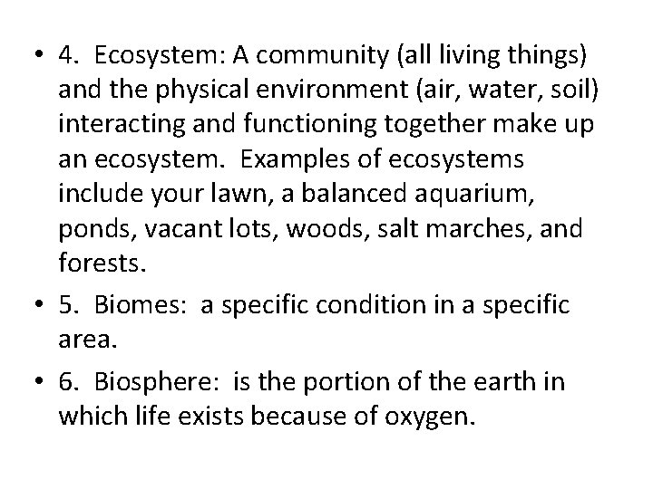  • 4. Ecosystem: A community (all living things) and the physical environment (air,