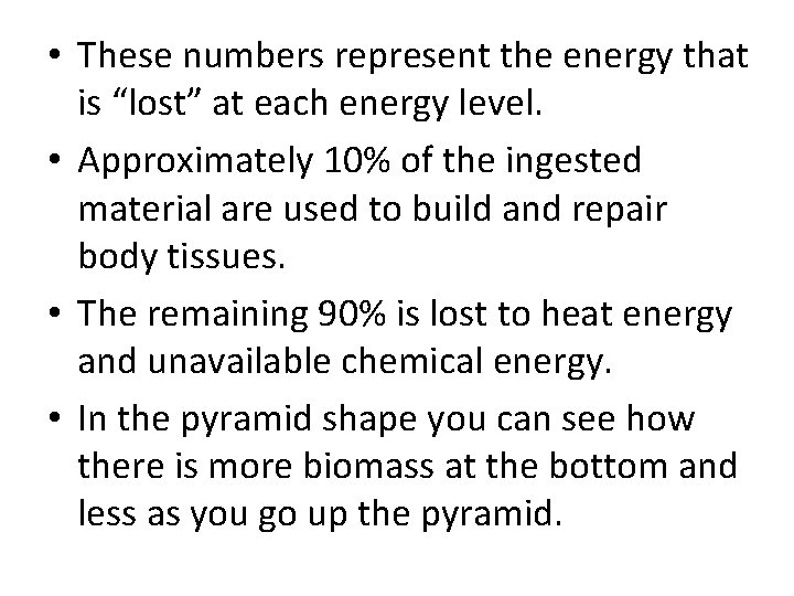  • These numbers represent the energy that is “lost” at each energy level.