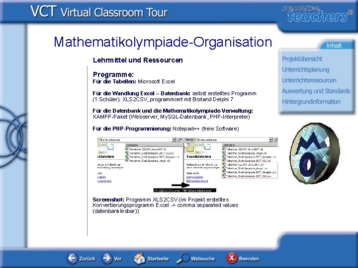 Mathematikolympiade-Organisation Lehrmittel und Ressourcen Programme: Für die Tabellen: Microsoft Excel Für die Wandlung Excel