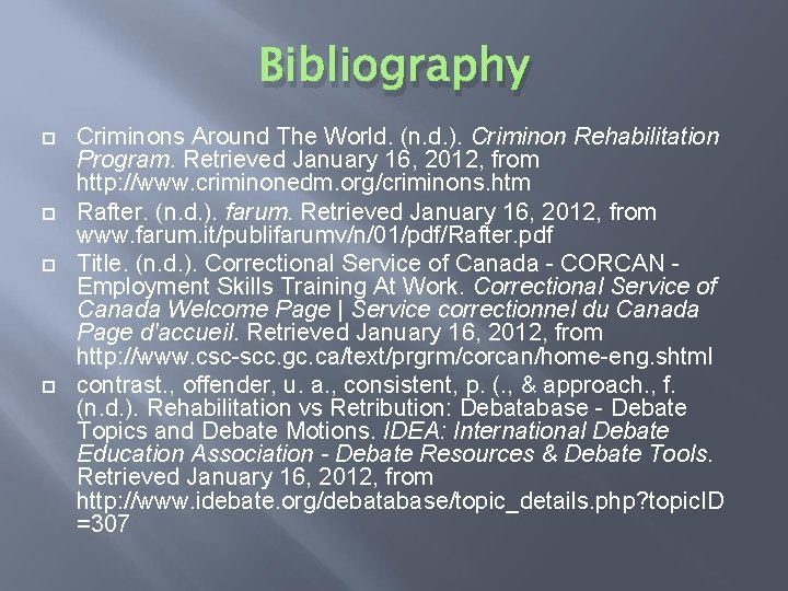 Bibliography Criminons Around The World. (n. d. ). Criminon Rehabilitation Program. Retrieved January 16,