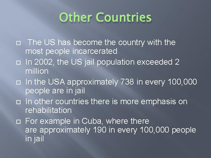 Other Countries The US has become the country with the most people incarcerated In