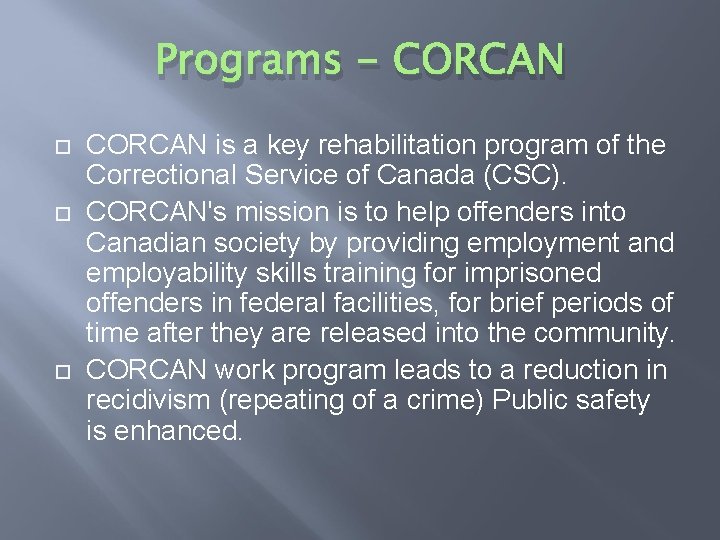 Programs - CORCAN is a key rehabilitation program of the Correctional Service of Canada