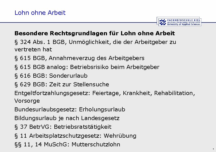 Lohn ohne Arbeit Besondere Rechtsgrundlagen für Lohn ohne Arbeit § 324 Abs. 1 BGB,