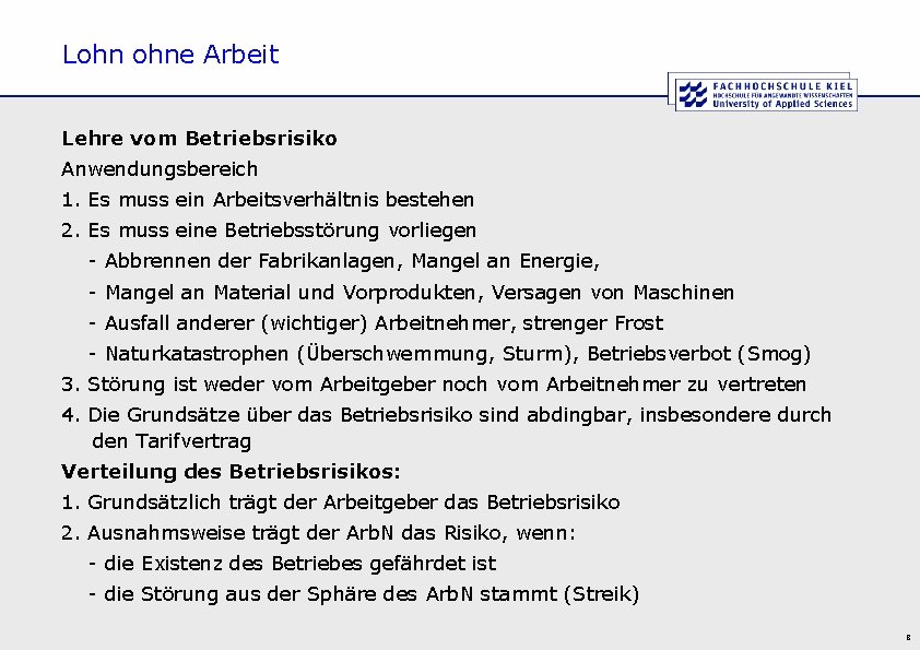 Lohn ohne Arbeit Lehre vom Betriebsrisiko Anwendungsbereich 1. Es muss ein Arbeitsverhältnis bestehen 2.