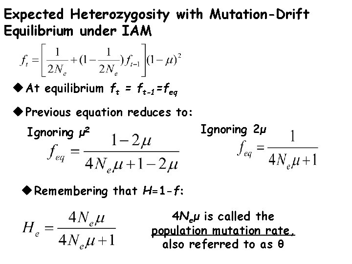 Expected Heterozygosity with Mutation-Drift Equilibrium under IAM u At equilibrium ft = ft-1=feq u