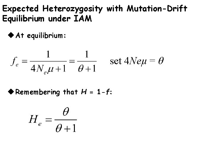 Expected Heterozygosity with Mutation-Drift Equilibrium under IAM u At equilibrium: set 4 Neμ =