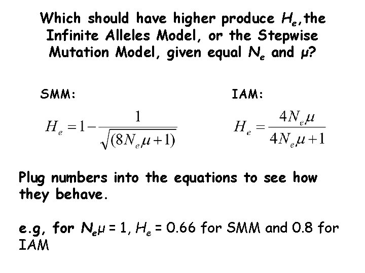 Which should have higher produce He, the Infinite Alleles Model, or the Stepwise Mutation