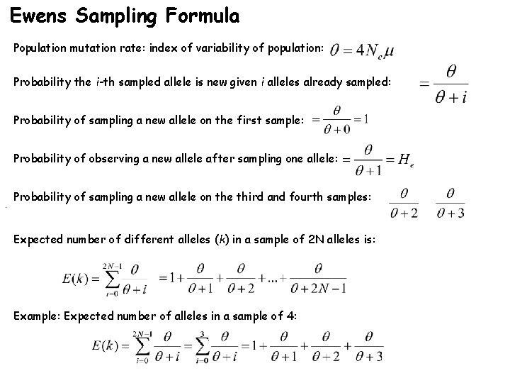 Ewens Sampling Formula Population mutation rate: index of variability of population: Probability the i-th