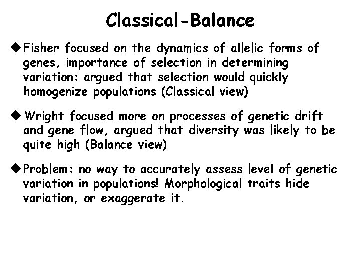 Classical-Balance u Fisher focused on the dynamics of allelic forms of genes, importance of