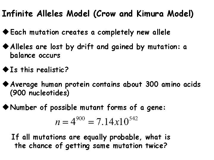 Infinite Alleles Model (Crow and Kimura Model) u Each mutation creates a completely new