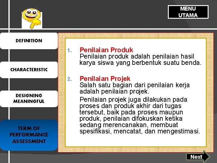 MENU UTAMA DEFINITION 1. Penilaian Produk Penilaian produk adalah penilaian hasil karya siswa yang