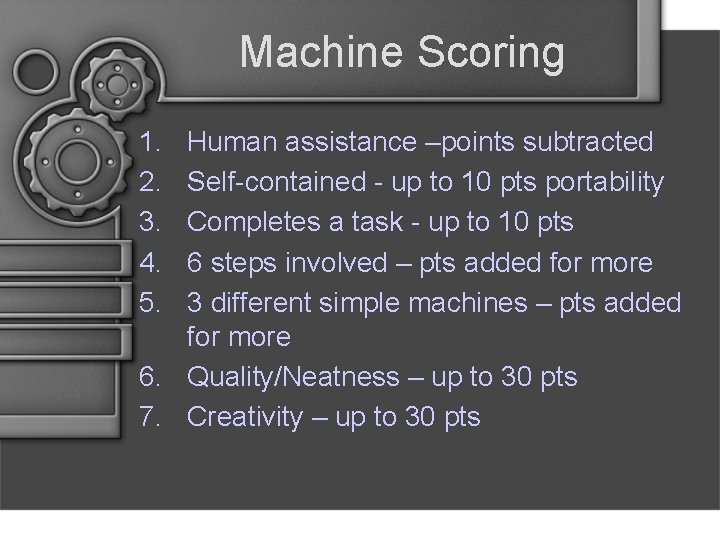 Machine Scoring 1. 2. 3. 4. 5. Human assistance –points subtracted Self-contained - up