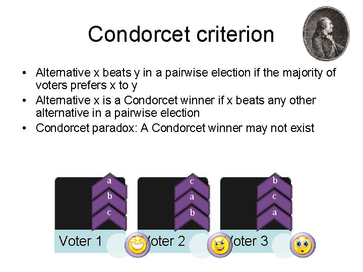 Condorcet criterion • Alternative x beats y in a pairwise election if the majority