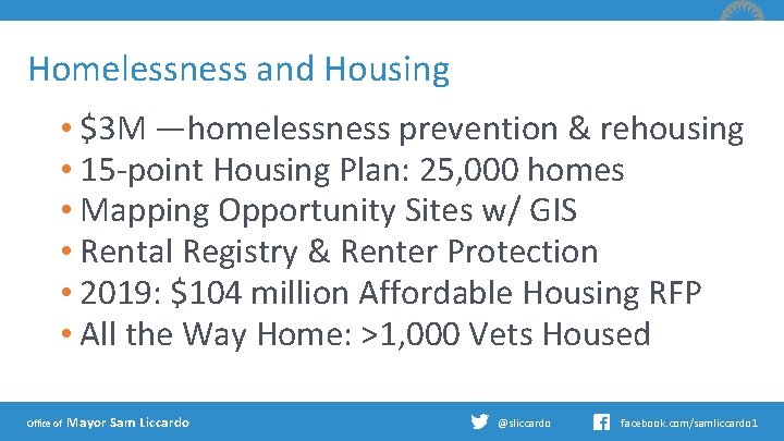 Homelessness and Housing • $3 M —homelessness prevention & rehousing • 15 -point Housing