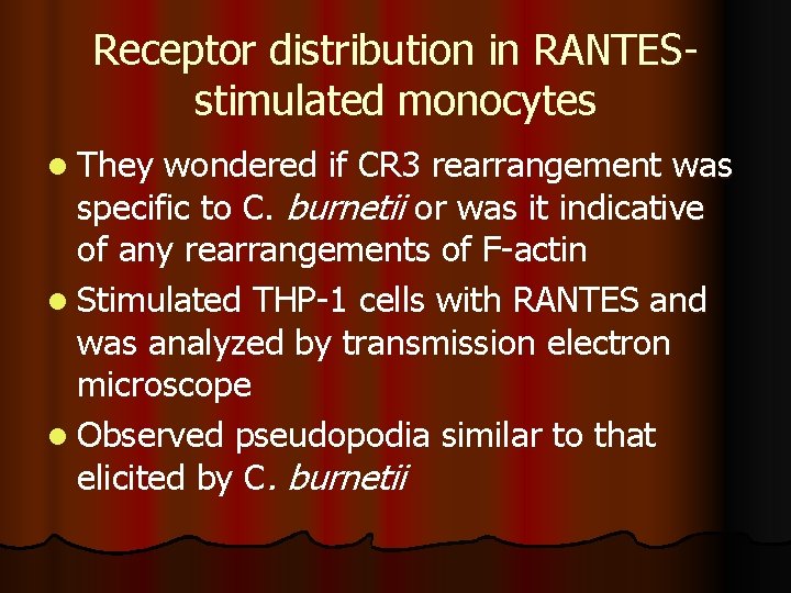 Receptor distribution in RANTESstimulated monocytes l They wondered if CR 3 rearrangement was specific