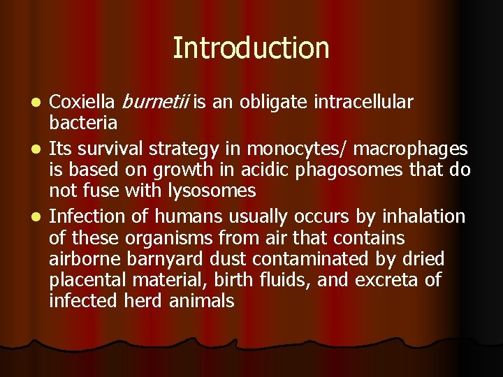 Introduction Coxiella burnetii is an obligate intracellular bacteria l Its survival strategy in monocytes/