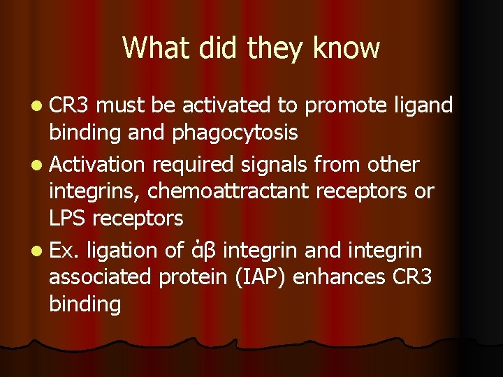 What did they know l CR 3 must be activated to promote ligand binding