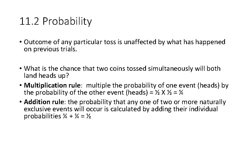 11. 2 Probability • Outcome of any particular toss is unaffected by what has