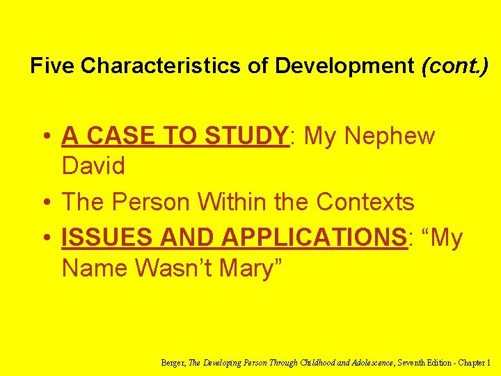 Five Characteristics of Development (cont. ) • A CASE TO STUDY: My Nephew David Five Characteristics of Development (cont. ) • A CASE TO STUDY: My Nephew David