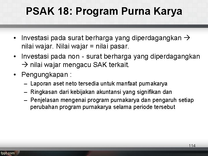 PSAK 18: Program Purna Karya • Investasi pada surat berharga yang diperdagangkan nilai wajar.