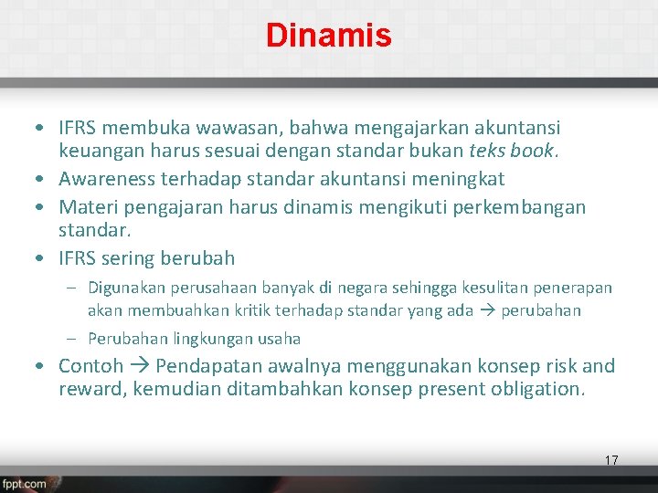 Dinamis • IFRS membuka wawasan, bahwa mengajarkan akuntansi keuangan harus sesuai dengan standar bukan