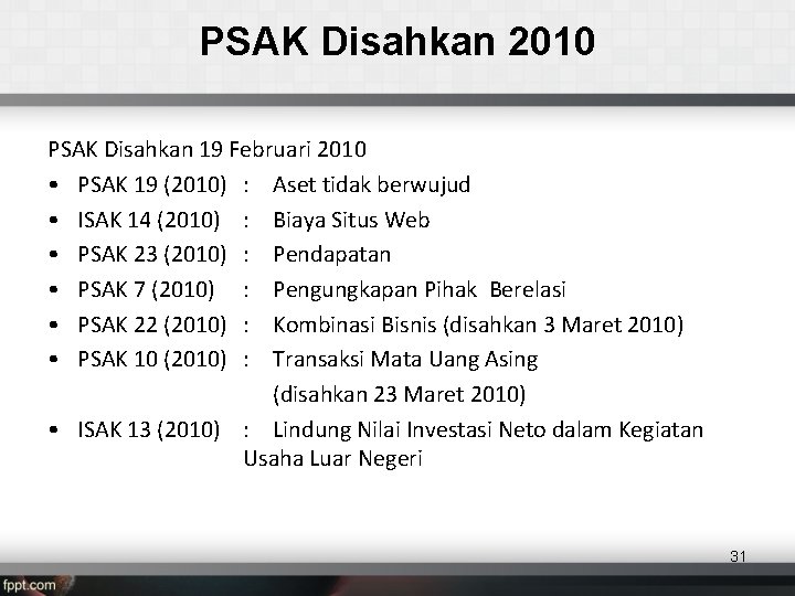 PSAK Disahkan 2010 PSAK Disahkan 19 Februari 2010 • PSAK 19 (2010) : Aset