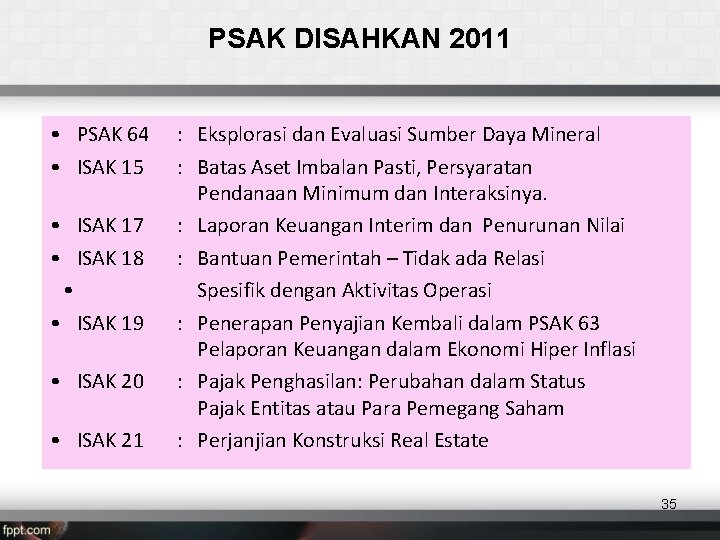 PSAK DISAHKAN 2011 • PSAK 64 • ISAK 15 • ISAK 17 • ISAK