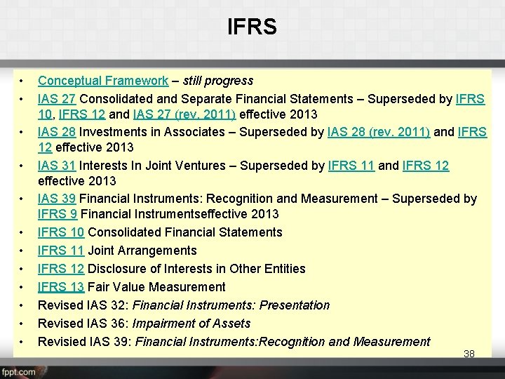 IFRS • • • Conceptual Framework – still progress IAS 27 Consolidated and Separate