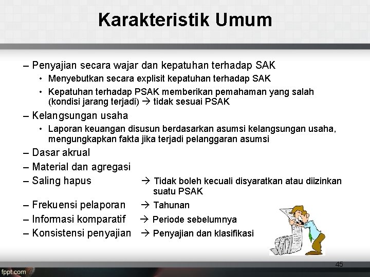 Karakteristik Umum – Penyajian secara wajar dan kepatuhan terhadap SAK • Menyebutkan secara explisit