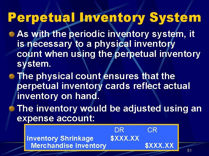 Perpetual Inventory System As with the periodic inventory system, it is necessary to a