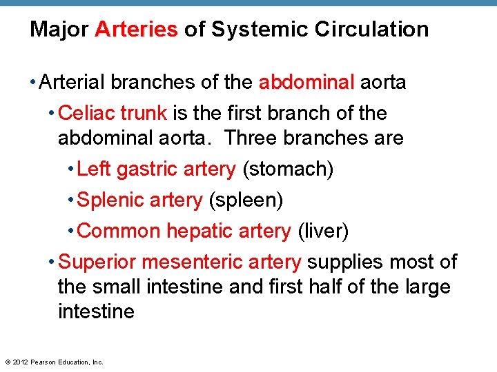 Major Arteries of Systemic Circulation • Arterial branches of the abdominal aorta • Celiac Major Arteries of Systemic Circulation • Arterial branches of the abdominal aorta • Celiac