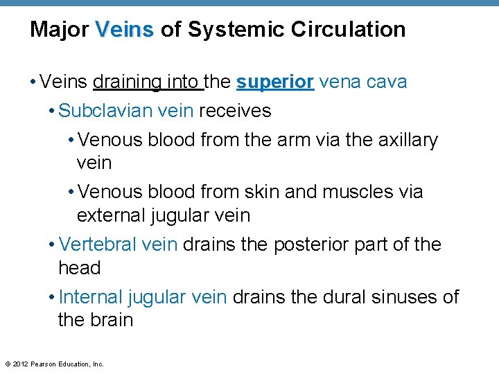 Major Veins of Systemic Circulation • Veins draining into the superior vena cava •