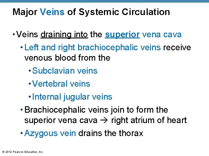 Major Veins of Systemic Circulation • Veins draining into the superior vena cava • Major Veins of Systemic Circulation • Veins draining into the superior vena cava •