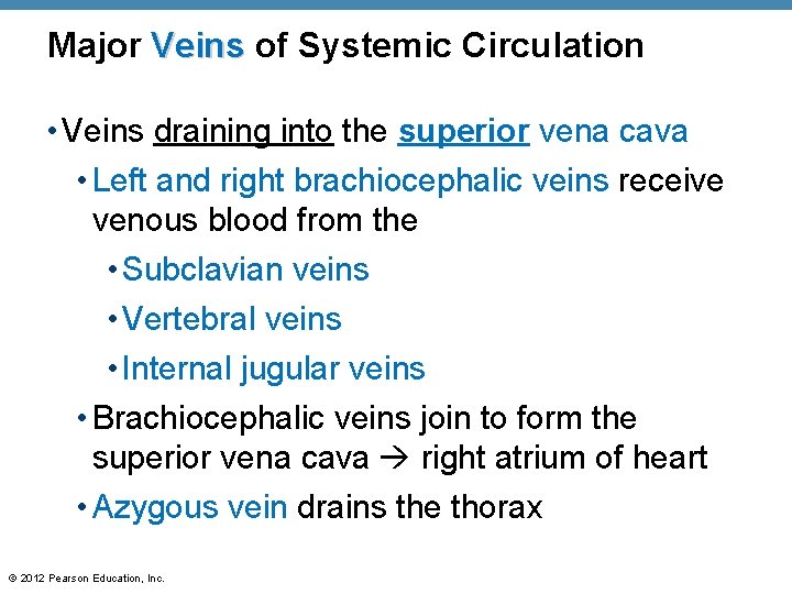 Major Veins of Systemic Circulation • Veins draining into the superior vena cava •