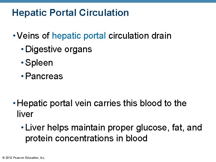 Hepatic Portal Circulation • Veins of hepatic portal circulation drain • Digestive organs •