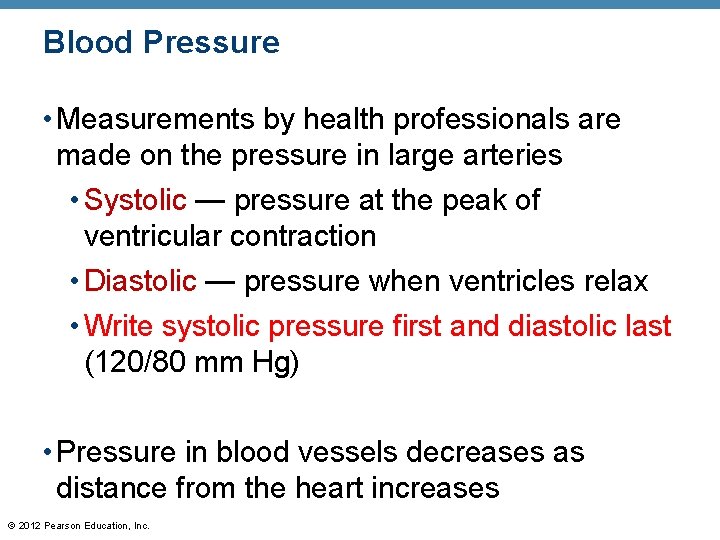 Blood Pressure • Measurements by health professionals are made on the pressure in large