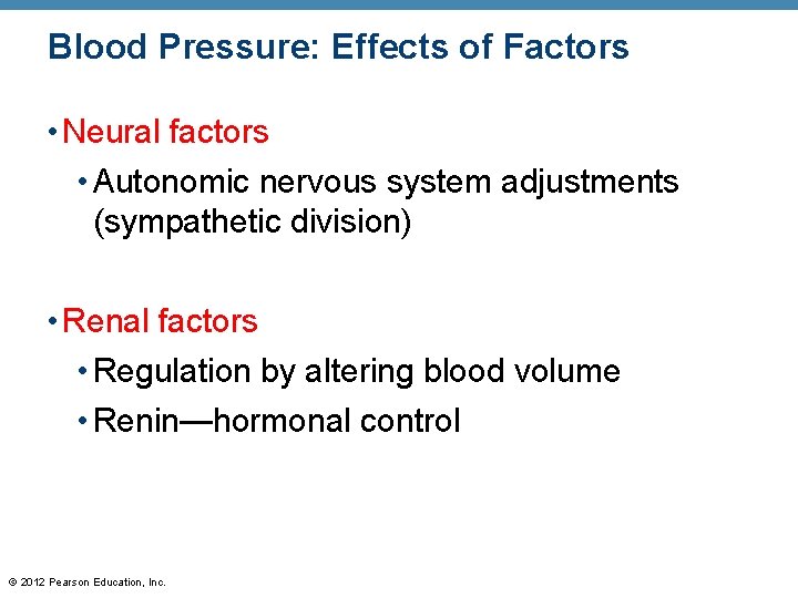 Blood Pressure: Effects of Factors • Neural factors • Autonomic nervous system adjustments (sympathetic