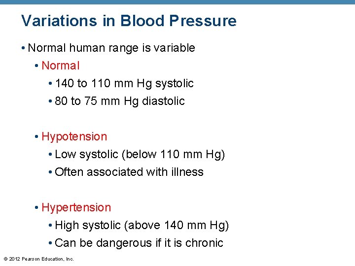 Variations in Blood Pressure • Normal human range is variable • Normal • 140