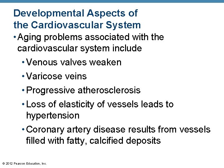 Developmental Aspects of the Cardiovascular System • Aging problems associated with the cardiovascular system