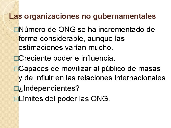 Las organizaciones no gubernamentales �Número de ONG se ha incrementado de forma considerable, aunque