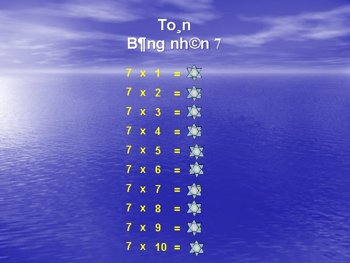 To¸n B¶ng nh©n 7 7 x 1 = 7 7 x 2 = 14