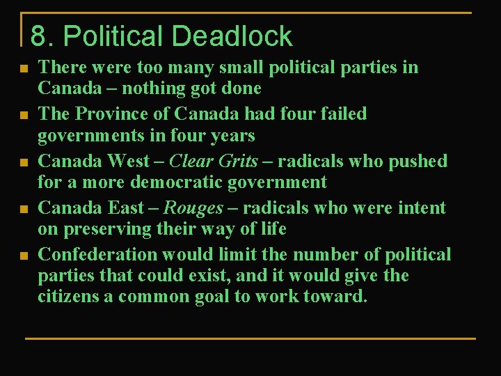 8. Political Deadlock n n n There were too many small political parties in
