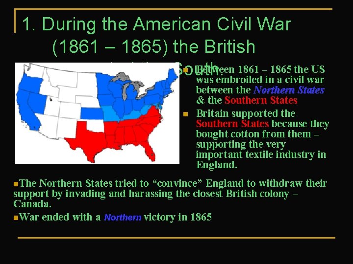 1. During the American Civil War (1861 – 1865) the British Between 1861 –