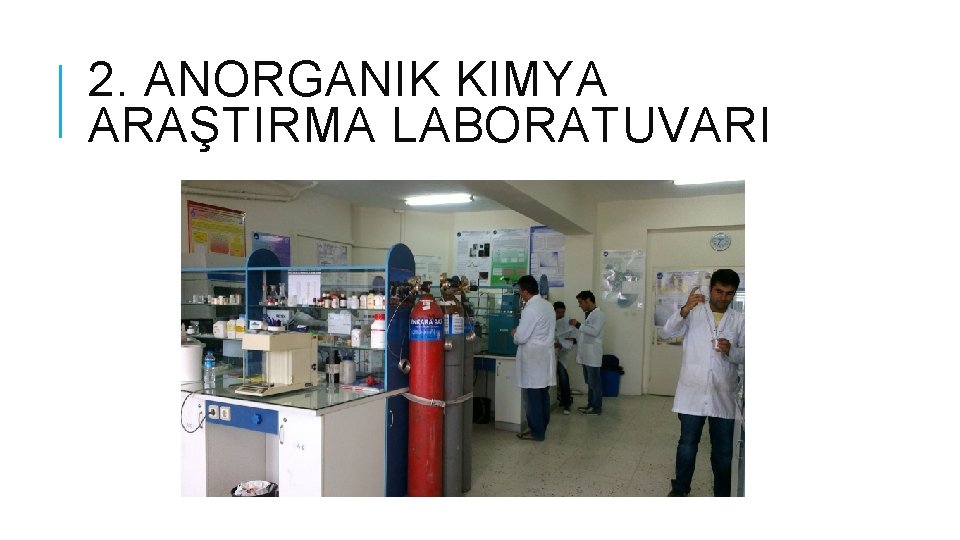 2. ANORGANIK KIMYA ARAŞTIRMA LABORATUVARI 