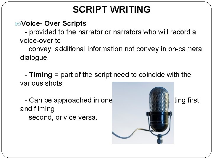 SCRIPT WRITING Voice- Over Scripts - provided to the narrator or narrators who will