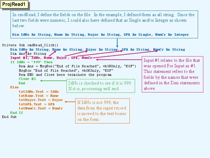 Proj. Read 1 In cmd. Read, I define the fields on the file. In