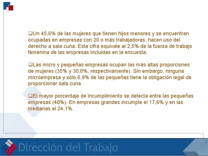 q. Un 45, 6% de las mujeres que tienen hijos menores y se encuentran