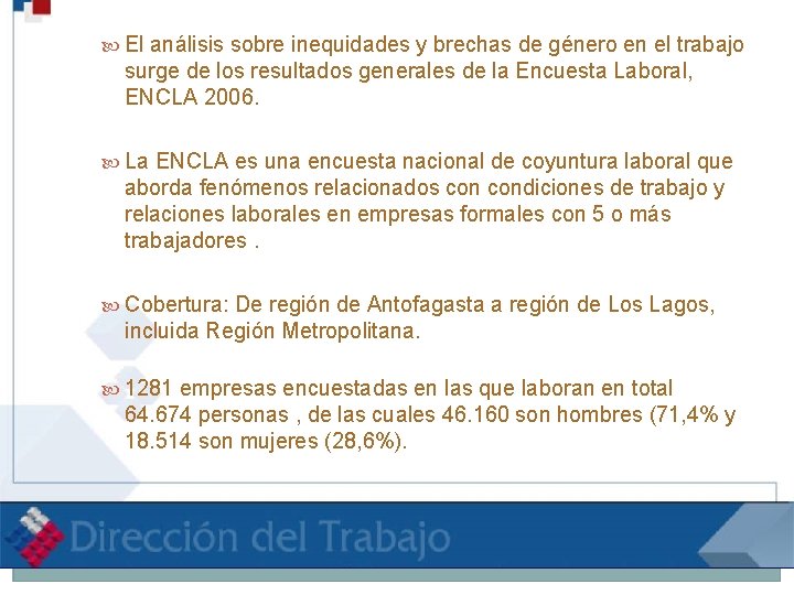  El análisis sobre inequidades y brechas de género en el trabajo surge de