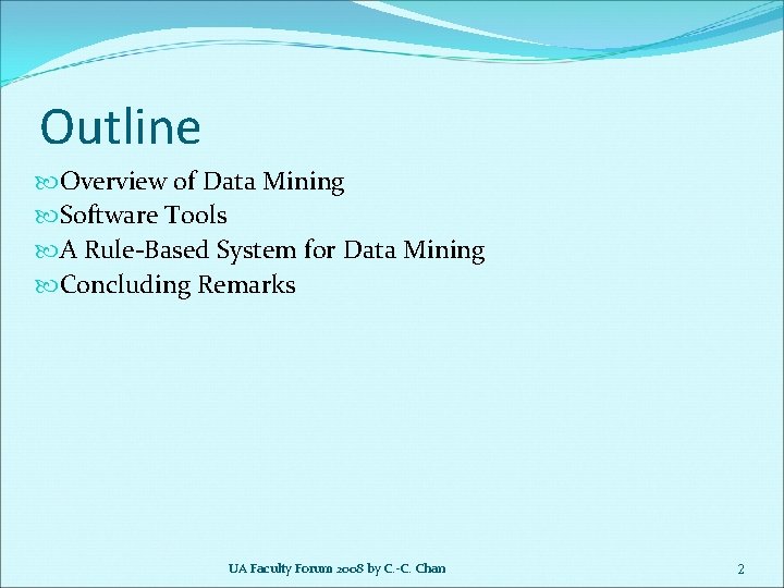 Outline Overview of Data Mining Software Tools A Rule-Based System for Data Mining Concluding